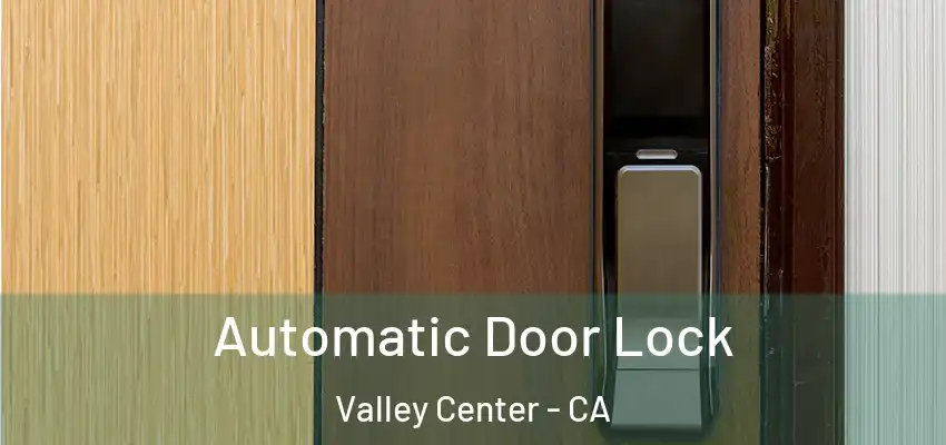  Automatic Door Lock Valley Center - CA