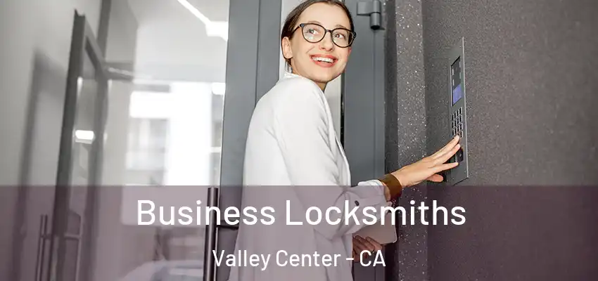  Business Locksmiths Valley Center - CA