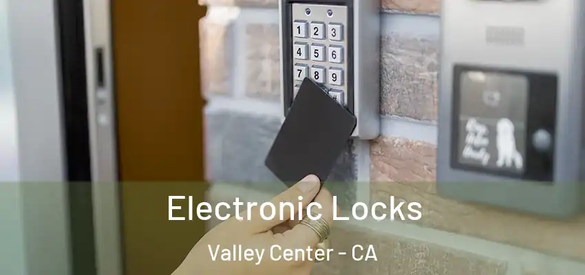  Electronic Locks Valley Center - CA