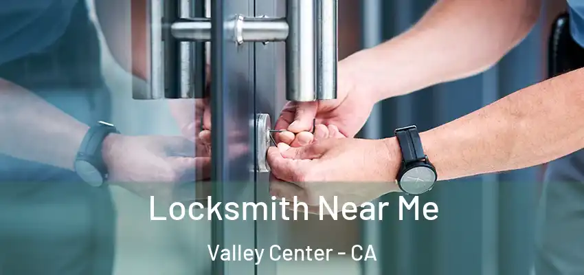  Locksmith Near Me Valley Center - CA