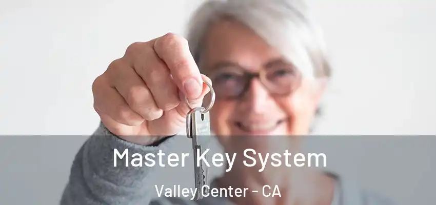  Master Key System Valley Center - CA