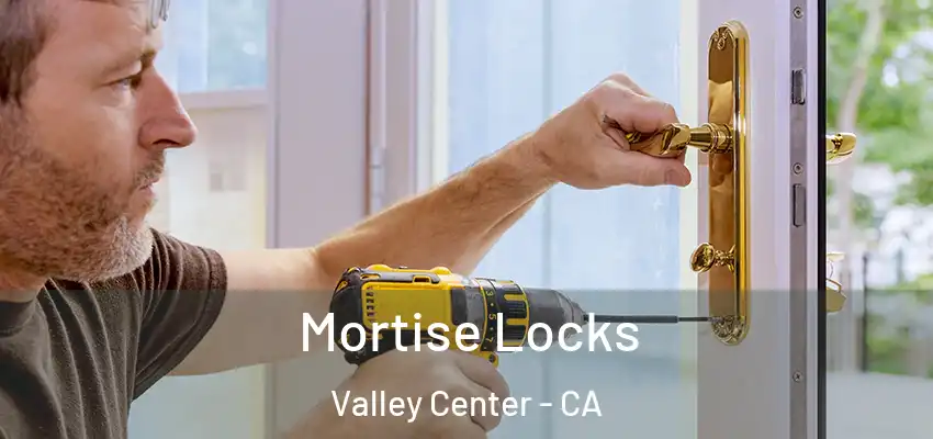  Mortise Locks Valley Center - CA
