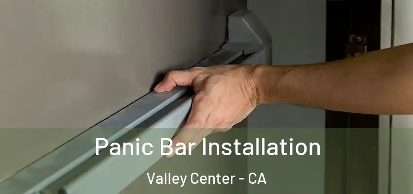  Panic Bar Installation Valley Center - CA