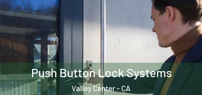  Push Button Lock Systems Valley Center - CA