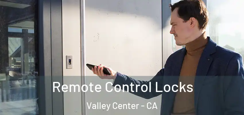  Remote Control Locks Valley Center - CA