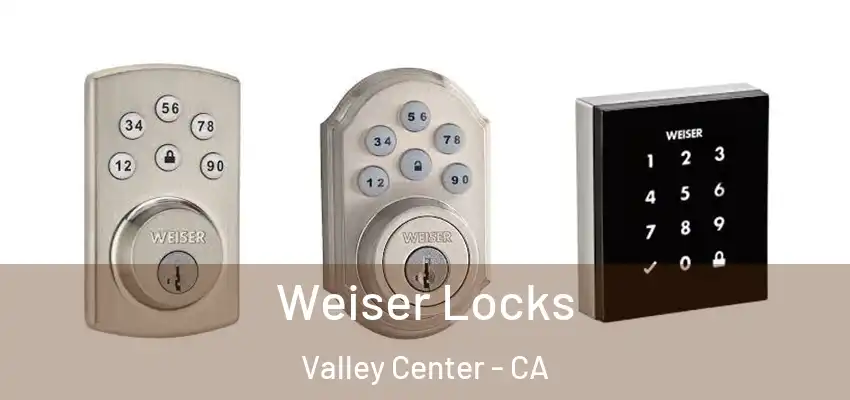  Weiser Locks Valley Center - CA